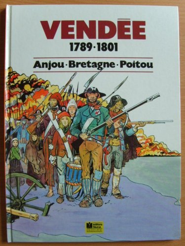 Vendée 1789-1801 : Anjou, Bretagne, Poitou
