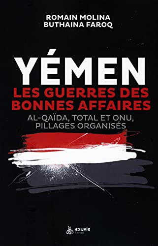 Yémen : Les guerres des bonnes affaires - All-Qaïda, Total et ONU, Pillages organisés