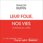 Leur folie, nos vies - "La bataille de l'après"
