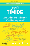Je suis timide - 251 idées de métiers et les autres qui y mènent