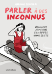 Parler à des inconnus - Comment je me suis échappée d'une secte