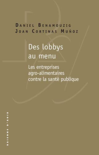 Des lobbys au menu - Les entreprises agro-alimentaires contre la santé publique