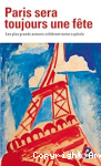 Paris sera toujours une fête : Les plus grands auteurs célèbrent notre capitale