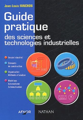 Guide pratique des sciences et technologies industrielles