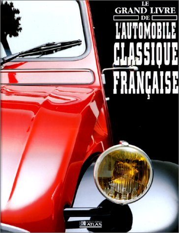 Le grand livre de l'automobile classique française