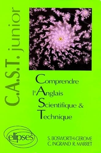 C.A.S.T. junior : Comprendre l'Anglais Scientifique & Technique