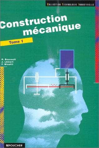 Construction mécanique - Tome 1