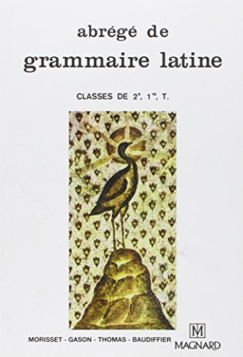 Abrégé de grammaire latine - 2de, 1re, Tle