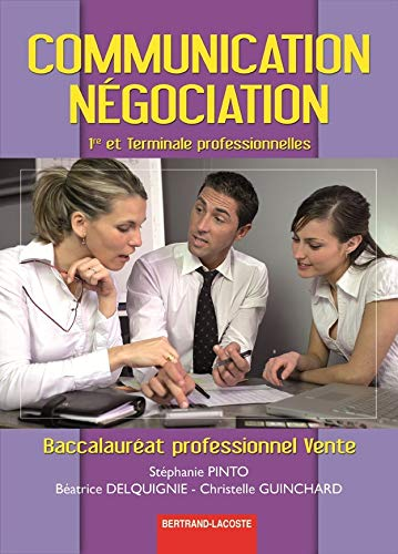 Communication négociation 1re et Terminale professionnelles Baccalauréat professionnel vente