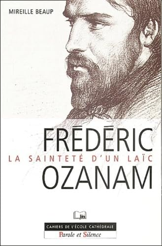 Frédéric Ozanam la sainteté d'un laïc
