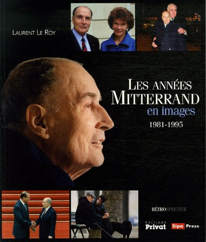 Les années Mitterrand en images 1981-1995