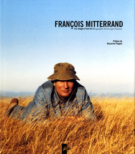 François Mitterrand, les images d'une vie