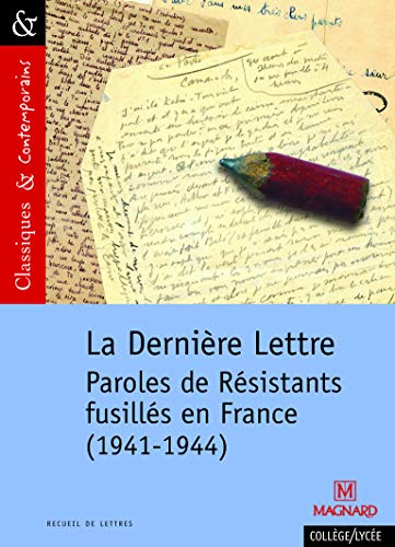 La Dernière Lettre - Paroles de Résistants fusillés en France (1941-1944)
