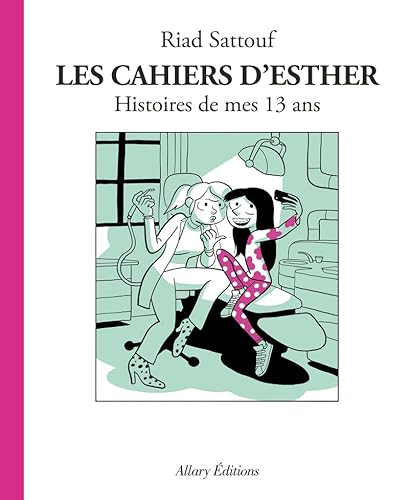 Les cahiers d'Esther : Histoires de mes 13 ans