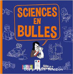 Sciences en bulles