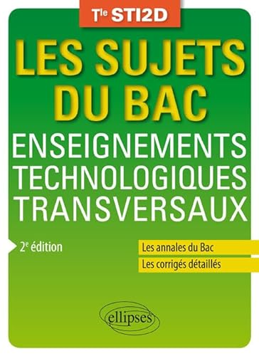 Les sujets du Bac: enseignements technologiques transversaux Terminale STI2D
