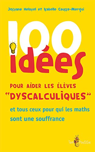100 idées pour aider les élèves dyscalculiques