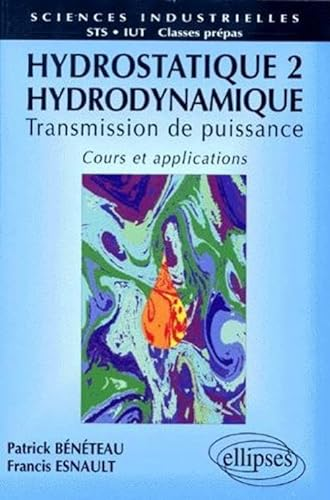 Hydrostatique 2 - hydrodynamique : Transmission de puissance - Cours et applications