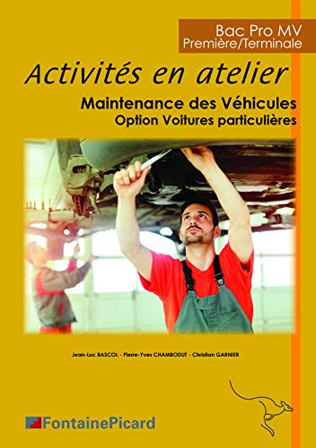 Activités en atelier: maintenance des véhicules, Option Voitures particulières Première/Terminale Bac Pro MV