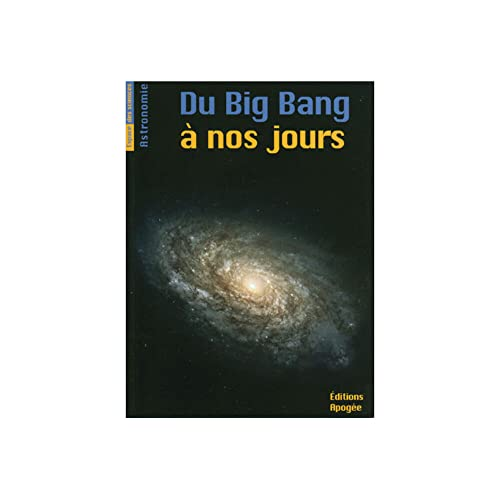 Du Big Bang à nos jours